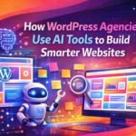 How-WordPress-Agencies-Use-AI-Tools-to-Build-Smarter-Websites.jpg