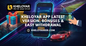 Kheloyar App – Latest Version, Bonuses & Easy Withdrawal