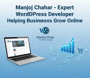 Manoj Chahar – Expert WordPress Developer Helping Delhi Businesses Grow