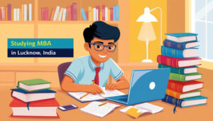 Why should you study an MBA in Lucknow with the proper learning support?