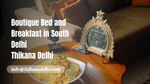 Boutique Bed and Breakfast in Delhi – A Cozy Family-Operated Stay