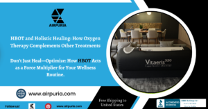 HBOT and Holistic Healing: How Oxygen Therapy Complements Other Treatments